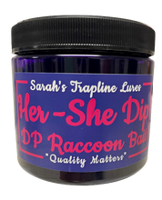 Load image into Gallery viewer, Her-She Dip DP Raccoon Bait