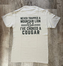 Load image into Gallery viewer, Never Trapped a Mountain Lion Shirt- Sand
